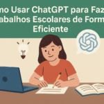 como usar ChatGPT para fazer trabalhos escolares